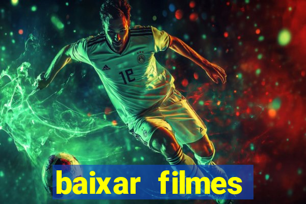 baixar filmes torrents dublados